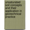 Unsaturated Soil Concepts and Their Application in Geotechnical Practice by David G. Toll