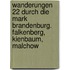 Wanderungen 22 durch die Mark Brandenburg. Falkenberg, Kienbaum, Malchow