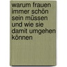 Warum Frauen immer schön sein müssen und wie sie damit umgehen können by Hannelore Vonier