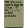 101 ejercicios paso a paso de pilates/ 101 Step by Step Pilates Exercises door Jose Rodriguez