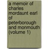 A Memoir Of Charles Mordaunt Earl Of Peterborough And Monmouth (Volume 1) door George Warburton