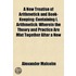 A New Treatise Of Arithmetick And Book-Keeping; Containing I. Arithmetick