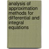 Analysis Of Approximation Methods For Differential And Integral Equations by Hans-Jurgen Reinhardt
