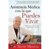 Asistencia medica con la que puedes vivir / Health Care You Can Live With