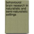 Behavioural Brain Research in Naturalistic and Semi-Naturalistic Settings