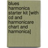 Blues Harmonica Starter Kit [with Cd And Harmonicare Chart And Harmonica] door Phil Duncan
