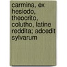 Carmina, Ex Hesiodo, Theocrito, Colutho, Latine Reddita; Adcedit Sylvarum door Karel Antoni Wetstein