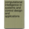 Computational Intelligence in Systems and Control Design and Applications door Spyros G. Tzafestas