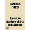 Daedalus (Volume 5); Journal Of The American Academy Of Arts And Sciences door American Academy of Arts and Sciences