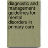 Diagnostic And Management Guidelines For Mental Disorders In Primary Care door World Health Organisation