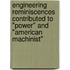 Engineering Reminiscences Contributed To "Power" And "American Machinist"