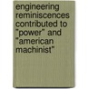 Engineering Reminiscences Contributed To "Power" And "American Machinist" by Charles Talbot Porter