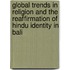 Global Trends in Religion and the Reaffirmation of Hindu Identity in Bali