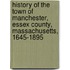 History Of The Town Of Manchester, Essex County, Massachusetts, 1645-1895