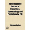 Homoeopathic Journal Of Obstetrics, Gynaecology And Paedology (Volume 23) door Unknown Author