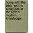 Hours With The Bible; Or, The Scriptures In The Light Of Modern Knowledge
