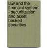 Law And The Financial System - Securitization And Asset Backed Securities door Tamar Frankel