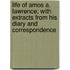 Life Of Amos A. Lawrence; With Extracts From His Diary And Correspondence