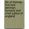 Life Of Thomas, First Lord Denman; Formerly Lord Chief Justice Of England door Sir Joseph Arnould