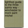 Lightfoot Guide To The Three Saints Way - Winchester To Mont Saint Michel by Paul Chinn