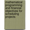 Mathematical Programming And Financial Objectives For Scheduling Projects door Alf Kimms
