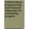 Mathematical Programming And Financial Objectives For Scheduling Projects by Alf Kimms