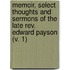 Memoir, Select Thoughts And Sermons Of The Late Rev. Edward Payson (V. 1)