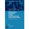 Multinational Enterprises, Foreign Direct Investment And Growth In Africa by B.M. Gilroy