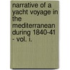 Narrative Of A Yacht Voyage In The Mediterranean During 1840-41 - Vol. I. door Elizabeth Mary Westminster