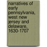 Narratives Of Early Pennsylvania, West New Jersey And Delaware, 1630-1707 by Albert Cook Myers