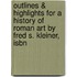 Outlines & Highlights For A History Of Roman Art By Fred S. Kleiner, Isbn