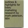Outlines & Highlights For Basic Marketing Research By Mark Peterson, Isbn door Cram101 Textbook Reviews