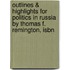 Outlines & Highlights For Politics In Russia By Thomas F. Remington, Isbn