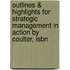 Outlines & Highlights For Strategic Management In Action By Coulter, Isbn