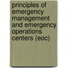 Principles Of Emergency Management And Emergency Operations Centers (Eoc) door Michael J. Fagel