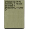 Proceedings Of The Academy Of Natural Sciences Of Philadelphia, Volume 21 by Academy of Natu
