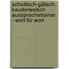 Schottisch-gälisch. Kauderwelsch Aussprachetrainer - Wort Für Wort by Unknown