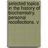 Selected Topics in the History of Biochemistry. Personal Recollections. V