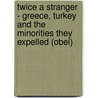 Twice A Stranger - Greece, Turkey And The Minorities They Expelled (obei) door Bruce Clark