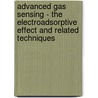 Advanced Gas Sensing - The Electroadsorptive Effect and Related Techniques door Theodor Doll