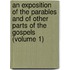 An Exposition Of The Parables And Of Other Parts Of The Gospels (Volume 1)