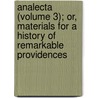 Analecta (Volume 3); Or, Materials For A History Of Remarkable Providences by Robert Wodrow
