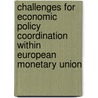 Challenges For Economic Policy Coordination Within European Monetary Union door Peter Mooslechner