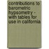 Contributions To Barometric Hypsometry - With Tables For Use In California