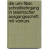 Die Umi-Fibel. Schreiblehrgang in Lateinischer Ausgangsschrift mit Vorkurs door Ruth Thiele