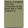 History Of England From The Conclusion Of The Great War In 1815 (Volume 5) by Sir Spencer Walpole
