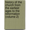 History Of The Church From The Earliest Ages To The Reformation (Volume 2) door George Waddington