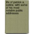 Life Of Patrick A. Collins; With Some Of His Most Notable Public Addresses