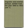 Linguistic And Oriental Essays. Written From The Year 1840 To 1903 (Ser 1) door Robert Needham Cust
