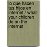 Lo que hacen tus hijos en internet / What Your Children Do on the Internet door Leonardo Cervera